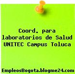 Coord. para laboratorios de Salud UNITEC Campus Toluca