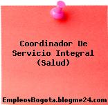 Coordinador De Servicio Integral (Salud)
