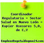 Coordinador Regulatorio – Sector Salud en Nuevo León – Kupier Asesores S.A. de C.V