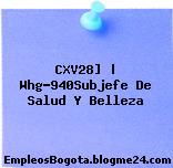 CXV28] | Whg-940Subjefe De Salud Y Belleza