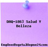 DAQ-186] Salud Y Belleza