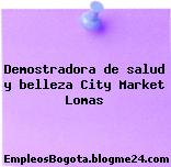 Demostradora de salud y belleza City Market Lomas