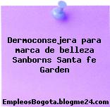 Dermoconsejera para marca de belleza Sanborns Santa fe Garden