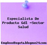 Especialista De Producto Gdl -Sector Salud