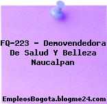 FQ-223 – Demovendedora De Salud Y Belleza Naucalpan