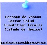 Gerente de Ventas Sector Salud – Cuautitlán Izcalli (Estado de Mexico)