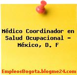 Médico Coordinador en Salud Ocupacional – México, D. F
