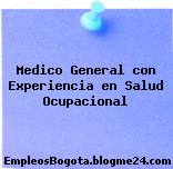 Medico General con Experiencia en Salud Ocupacional
