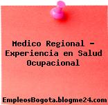 Medico Regional – Experiencia en Salud Ocupacional