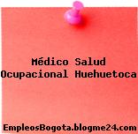 Médico Salud Ocupacional Huehuetoca
