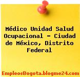 Médico Unidad Salud Ocupacional – Ciudad de México, Distrito Federal