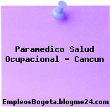 Paramedico Salud Ocupacional Cancun