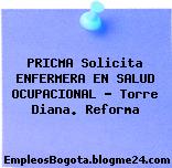 PRICMA Solicita ENFERMERA EN SALUD OCUPACIONAL – Torre Diana. Reforma