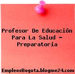 Profesor De Educación Para La Salud – Preparatoria