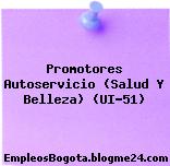 Promotores Autoservicio (Salud Y Belleza) (UI-51)