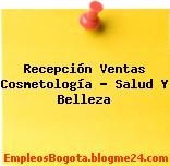Recepción ventas cosmetología Salud y belleza