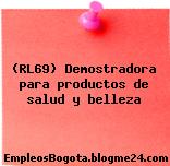 (RL69) Demostradora para productos de salud y belleza