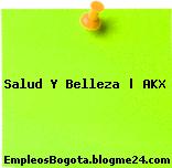 Salud Y Belleza | AKX