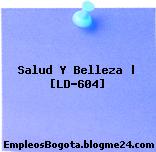 Salud Y Belleza | [LD-604]