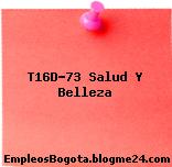 T16D-73 Salud Y Belleza