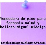 Vendedora de piso para farmacia salud y belleza Miguel Hidalgo