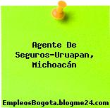 Agente De Seguros-Uruapan, Michoacán