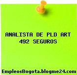 ANALISTA DE PLD ART 492 SEGUROS
