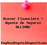 Asesor Financiero – Agente de Seguros ALLIANZ