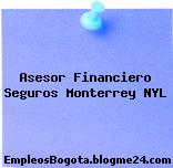 Asesor Financiero Seguros Monterrey NYL