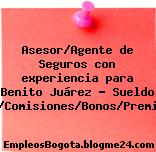 Asesor/Agente de Seguros con experiencia para Benito Juárez – Sueldo Base/Comisiones/Bonos/Premios/P