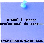 D-608] | Asesor profesional de seguros