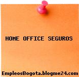 HOME OFFICE SEGUROS