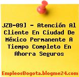 JZB-09] – Atención Al Cliente En Ciudad De México Permanente A Tiempo Completo En Ahorra Seguros