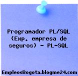 Programador PL/SQL (Exp. empresa de seguros) – PL-SQL