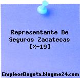 Representante De Seguros Zacatecas [X-19]