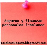 Seguros y finanzas personales freelance