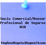 Socio Comercial/Asesor Profesional de Seguros AXA