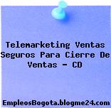Telemarketing Ventas Seguros Para Cierre De Ventas – CD