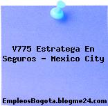 V775 Estratega En Seguros – Mexico City