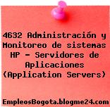 4632 Administración y Monitoreo de sistemas HP – Servidores de Aplicaciones (Application Servers)