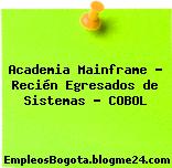 Academia Mainframe – Recién Egresados de Sistemas – COBOL