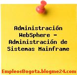 Administración WebSphere – Administración de Sistemas Mainframe