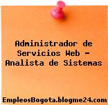 Administrador de Servicios Web – Analista de Sistemas