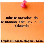 Administrador de Sistemas ERP Jr. – JD Edwards