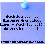 Administrador de Sistemas Operativos Linux – Administración de Servidores Unix