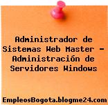 Administrador de Sistemas Web Master – Administración de Servidores Windows