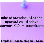 Administrador Sistema Operativo Windows Server (I) – Querétaro