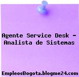 Agente Service Desk – Analista de Sistemas