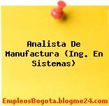 Analista De Manufactura (Ing. En Sistemas)