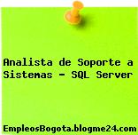 Analista de Soporte a Sistemas – SQL Server